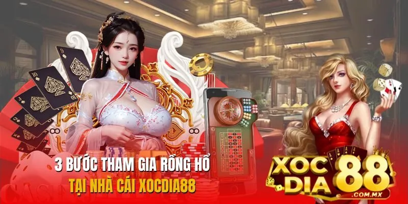 3 bước nhanh chóng để chơi Rồng Hổ