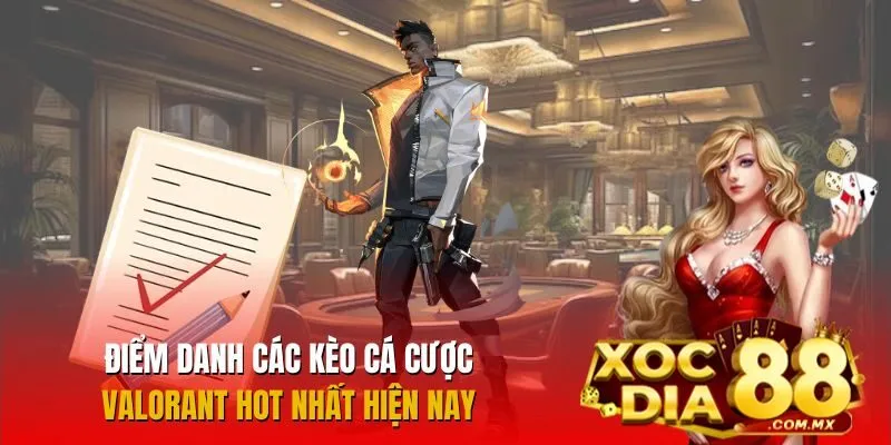 Tổng hợp các kèo cá cược Valorant ăn khách