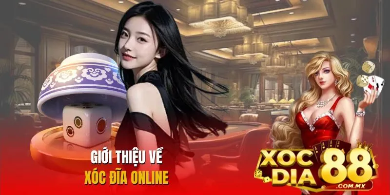 Giới thiệu về trò chơi Xóc Đĩa Online